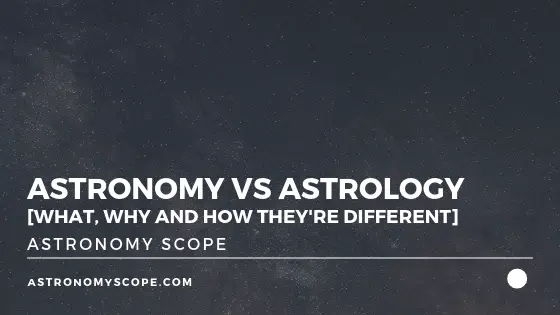 similarities and differences between astronomy and astrology